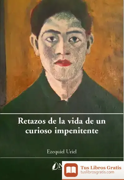 Descargar Retazos De La Vida De Un Curioso Impenitente