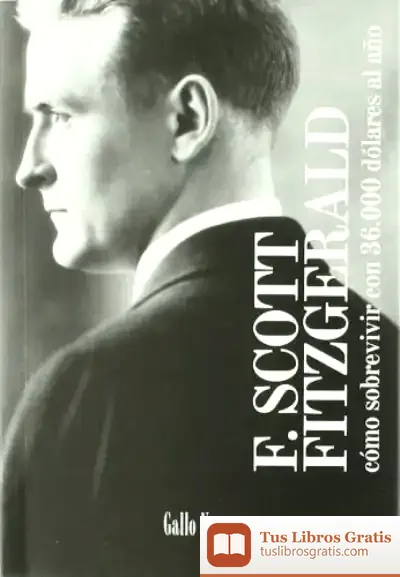 Descargar Como Sobrevivir Con 36.000 Dolares Al Año de F. Scott Fitzgerald