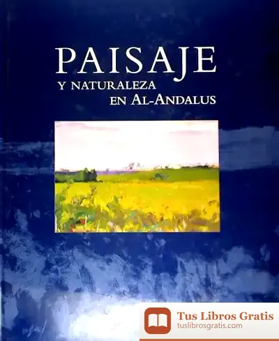 Descargar Paisaje Y Naturaleza En Al-Andalus