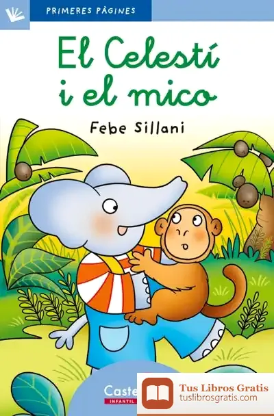 Descargar El Celestí I El Mico (Lletra Lligada) de Febe Sillani