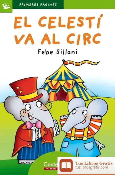 Descargar El Celestí Va Al Circ de Febe Sillani