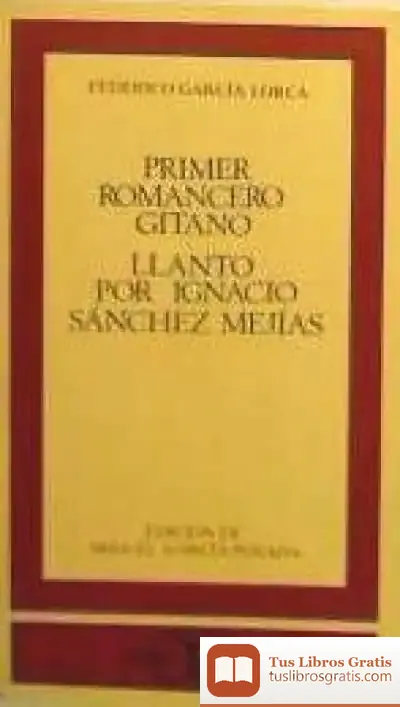 Descargar Primer Romancero Gitano. Llanto Por Ignacio Sánchez Mejías de Federico García Lorca