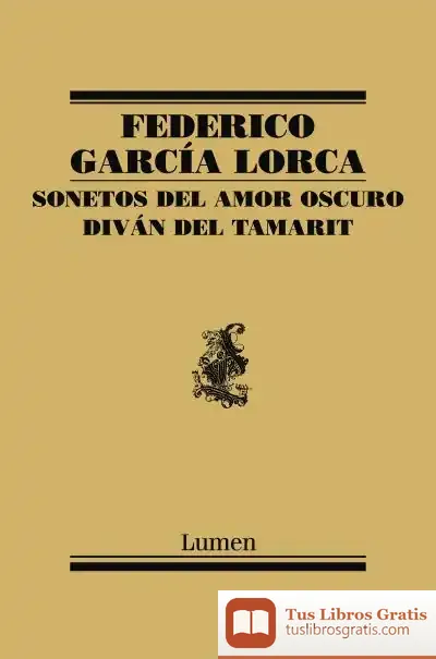 Descargar Sonetos Del Amor Oscuro Y Diván Del Tamarit