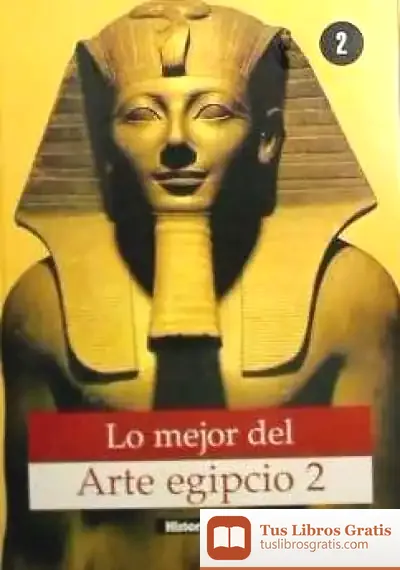 Descargar Lo Mejor Del Arte Egipcio 2 de James F. Baumann