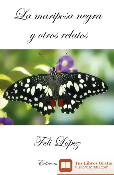 Descargar La Mariposa Negra Y Otros Relatos de Feli López