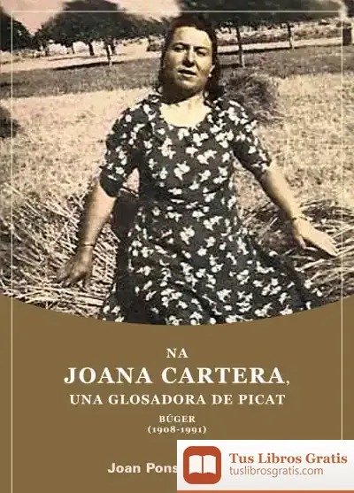 Descargar Na Joana Cartera, Una Glosadora De Picat: Búger (1908-1991)
