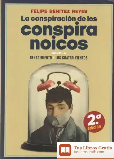 Descargar La Conspiración De Los Conspiranoicos de Felipe Benítez Reyes