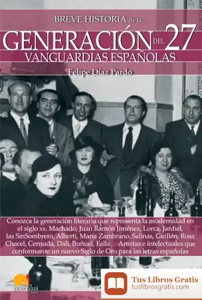 Descargar Breve Historia De La Generación Del 27 de Felipe Díaz Pardo