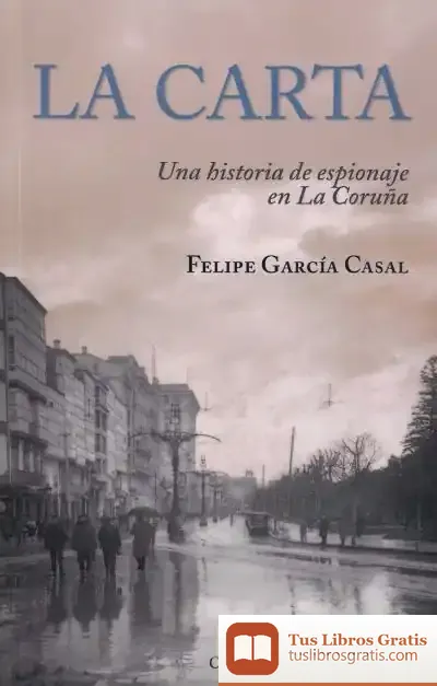 Descargar La Carta. Una Historia De Espionaje En La Coruña
