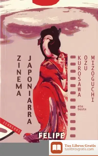 Descargar Zinema Japoniarra, Kurosawa, Ozu, Mizoguchi Eta Beste de Felipe Rius Saleta