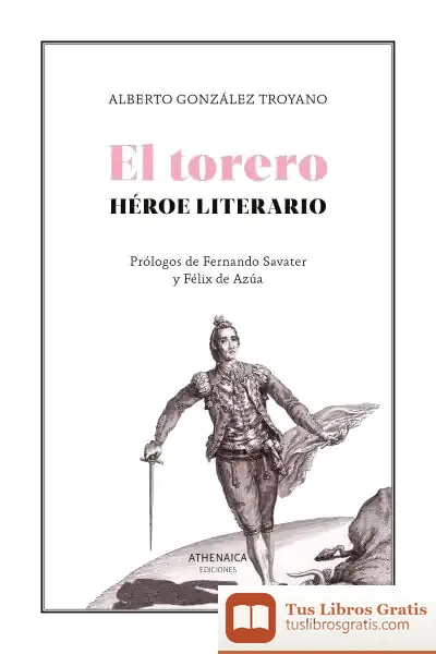 Descargar El Torero, Héroe Literario de Félix de Azúa