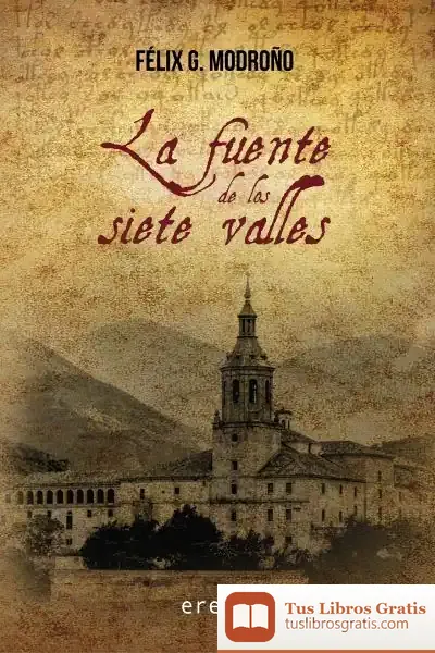 Descargar La Fuente De Los Siete Valles de Félix G. Modroño