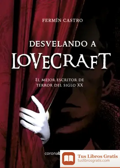 Descargar Desvelando A Lovergraf: El Mejor Escritor De Terror Del Siglo Xx