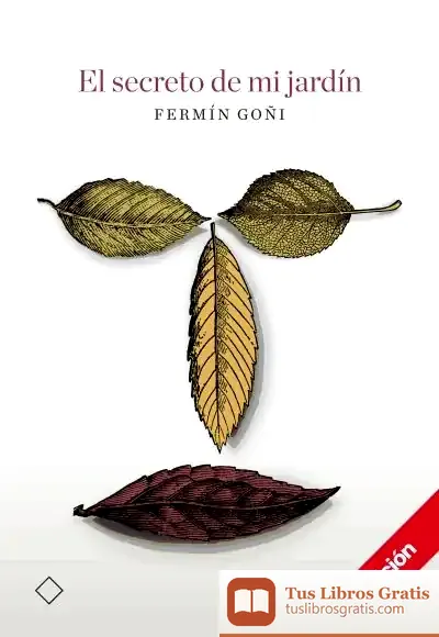 Descargar El Secreto De Mi Jardín de Fermín Javier Goñi Miguel