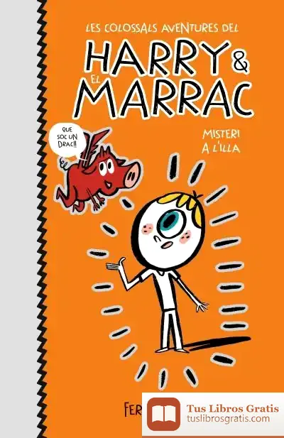 Descargar Misteri A L'Illa (Les Colossals Aventures Del Harry I El Marrac 2) de Fermín Solís