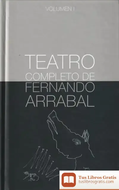Descargar Teatro Completo De Fernando Arrabal. Volumen L de Henry W. Maier