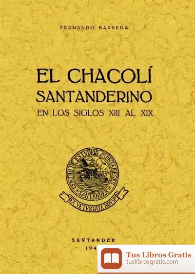 Descargar El Chacólí Santanderino En Los S. Xiii Al Xix