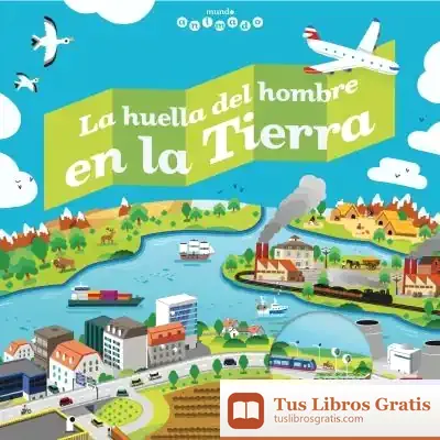 Descargar La Huella Del Hombre En La Tierra