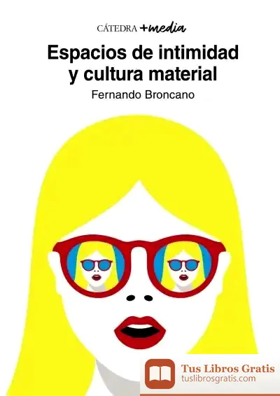 Descargar Espacios De Intimidad Y Cultura Material de Fernando Broncano