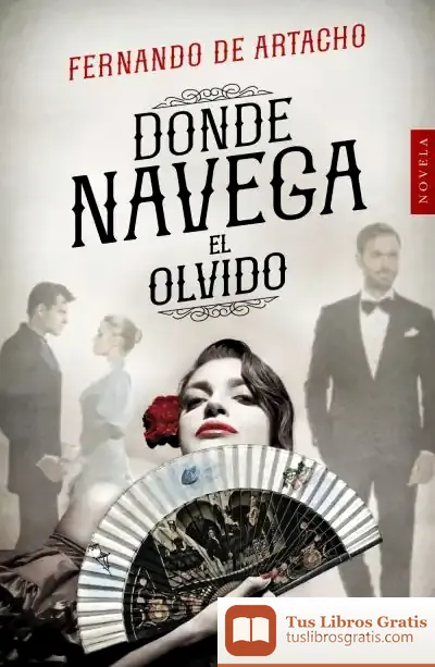 Descargar Donde Navega El Olvido de Fernando de Artacho y Pérez-blázquez