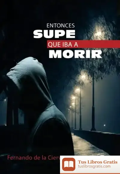 Descargar Entonces Supe Que Iba A Morir