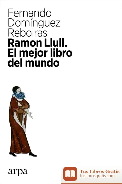 Descargar Ramon Llull : El Mejor Libro Del Mundo