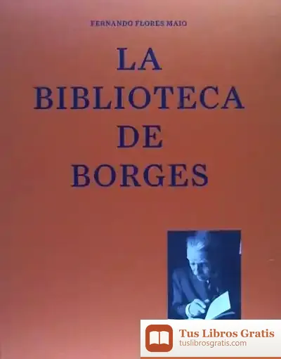 Descargar La Biblioteca De Borges **Paripé Books** de Fernando Flores Maio