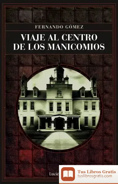 Descargar Viaje Al Centro De Los Manicomios