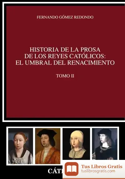 Descargar Historia De La Prosa De Los Reyes Católicos: El Umbral Del Renacimiento. Tomo Ii
