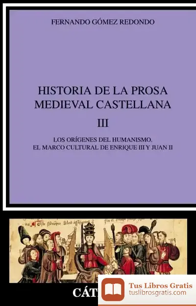 Descargar Historia De La Prosa Medieval Castellana, Iii