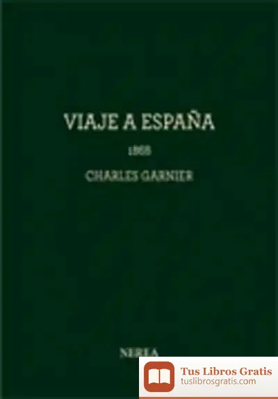 Descargar Charles Garnier. Viaje A España, 1868