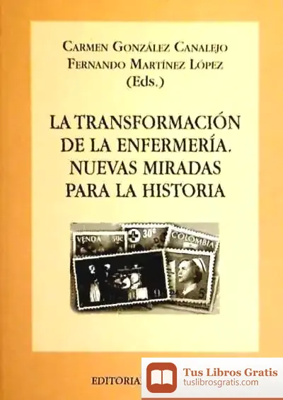 Descargar La Transformación De La Enfermería. Nuevas Miradas Para La Historia