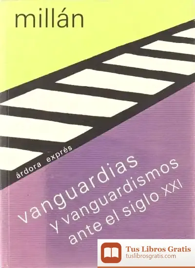 Descargar Vanguardias Y Vanguardismos Ante El Siglo Xxi