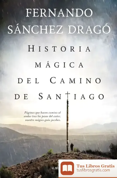 Descargar Historia Mágica Del Camino De Santiago de Fernando Sánchez Dragó
