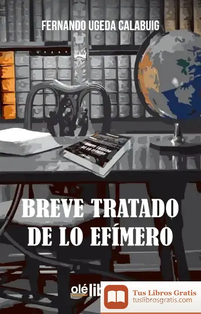 Descargar Breve Tratado De Lo Efímero de Fernando Ugeda Calabuig
