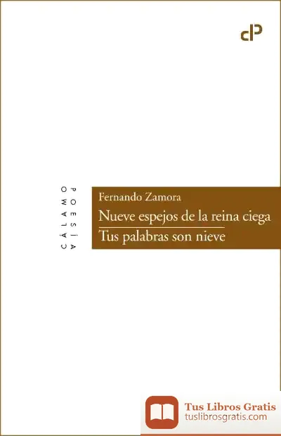 Descargar Nueve Espejos De La Reina Ciega / Tus Palabras Son Nieve de Fernando Zamora