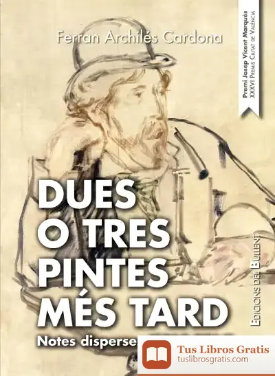 Descargar Dues O Tres Pintes Més Tard de Ferran Archilés Cardona