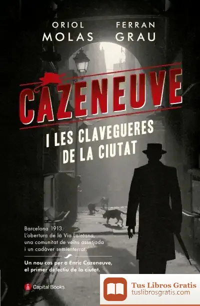 Descargar Cazeneuve I Les Clavegueres De La Ciutat de Ferran Grau Brescó