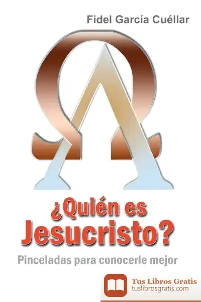 Descargar ¿Quién Es Jesucristo? de Fidel García Cuéllar