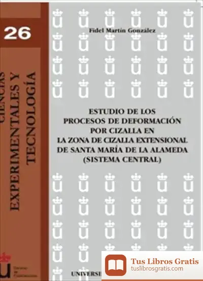 Descargar Estudio De Los Procesos De Deformación Por Cizalla En La Zona De Cizalla Extensional De Santa Mar¡A De La Alameda (Sistema Central)