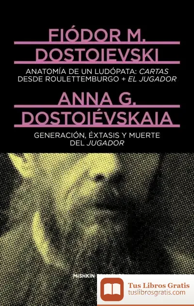 Descargar Anatomía De Un Ludópata de Fiador Dostoievski