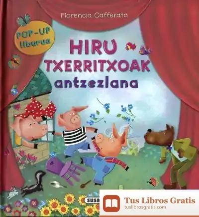 Descargar Antzezlana. Hiru Txerritxoak de Florencia Cafferata Losada