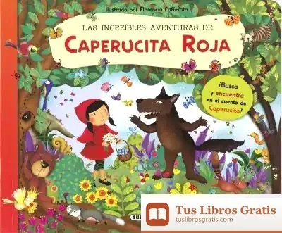 Descargar Las Increibles Aventuras De. Caperucita Roja de Florencia Cafferata Losada