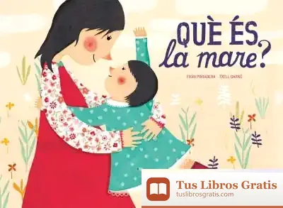 Descargar Què És La Mare? de Fran Pintadera