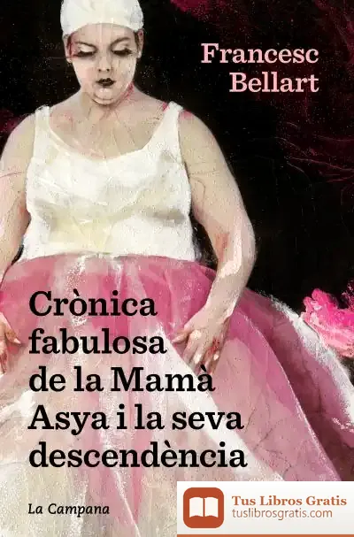 Descargar Crònica Fabulosa De La Mamà Asya I La Seva Descendència