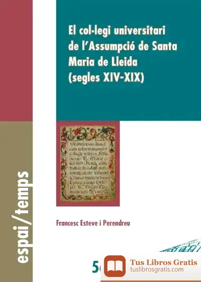 Descargar El Col·Legi Universitari De L'Assumpció De Santa Maria De Lleida (Segles Xiv-Xix)