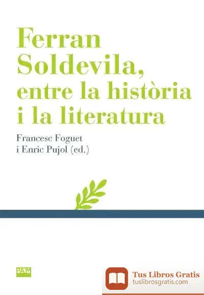 Descargar Ferran Soldevila, Entre La Història I La Literatura