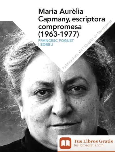 Descargar Maria Aurèlia Capmany, Escritora Compromesa (1963-1977)