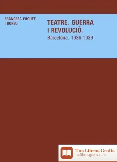 Descargar Teatre, Guerra I Revolució. Barcelona, 1936-1939
