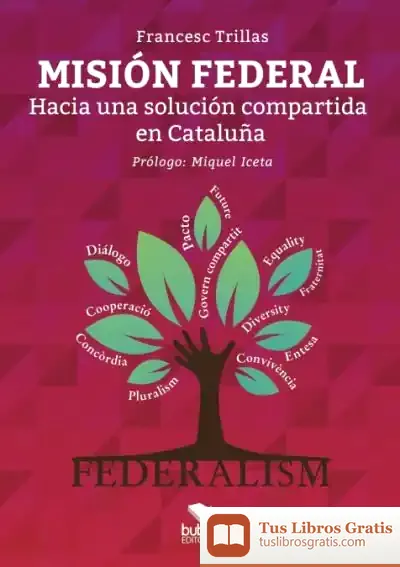 Descargar Misión Federal. Hacia Una Solución Compartida En Cataluña de Francesc Trillas I Jané